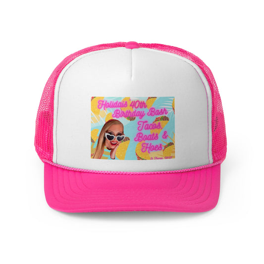 Fun 40th Birthday Trucker Cap - Tacos, Boats & Hos Celebration Hat